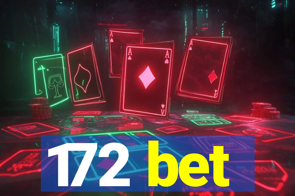 172 bet